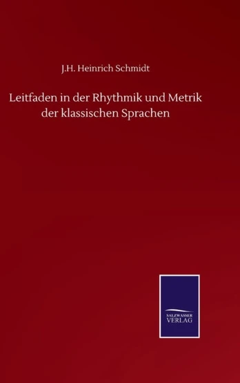 Leitfaden in der Rhythmik und Metrik der klassischen Sprachen