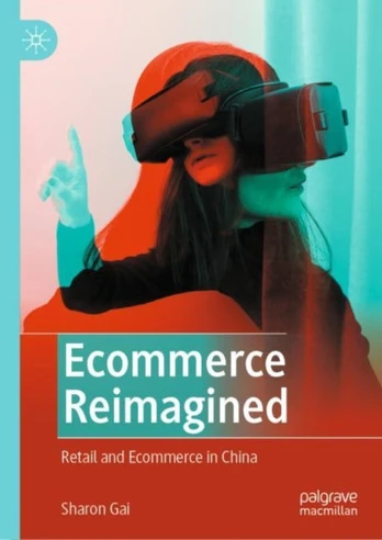 Ecommerce Reimagined, Retail and Ecommerce in China