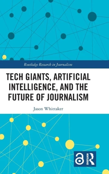 Tech Giants, Artificial Intelligence, and the Future of Journalism