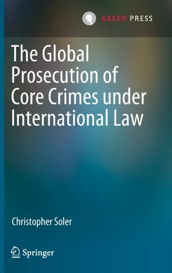Global Prosecution of Core Crimes under International Law