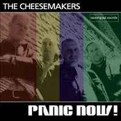 CD The Cheesemakers - Panic Now!