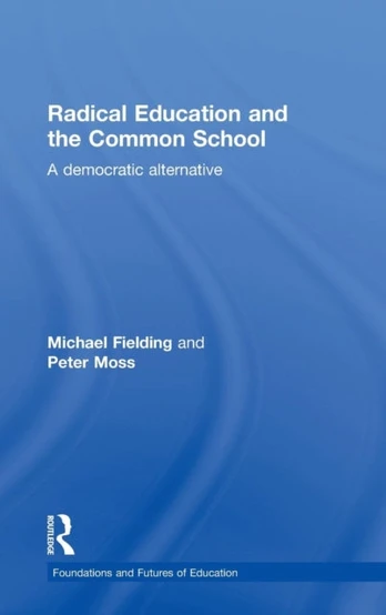 Radical Education and the Common School