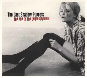 CD The Last Shadow Puppets - The Age Of The Understatement