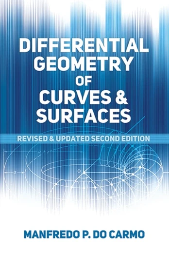 Differential Geometry of Curves and Surfaces, Second Edition