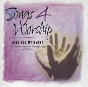 CD Various – Songs 4 Worship: Give You My Heart