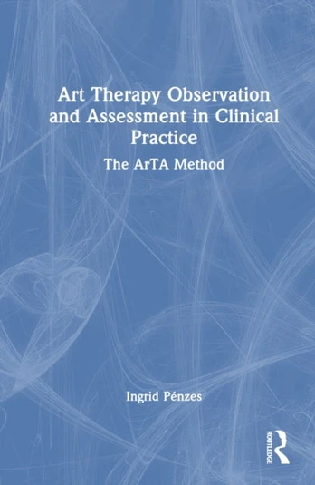 Art Therapy Observation and Assessment in Clinical Practice