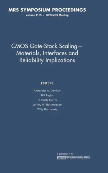 CMOS Gate-Stack Scaling — Materials, Interfaces and Reliability Implications: Volume 1155