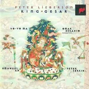 CD Peter Lieberson - & Yo-Yo Ma, & Omar Ebrahim, & Emanuel Ax, & Peter Serkin - King Gesar