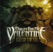 CD Bullet For My Valentine - Scream Aim Fire
