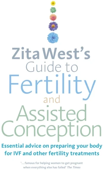 Zita West's Guide to Fertility and Assisted Conception