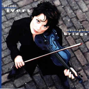 CD Eileen Ivers - Crossing The Bridge