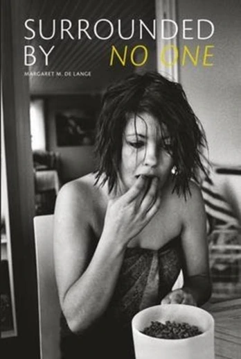 Margaret M. De Lange: Surrounded By No One