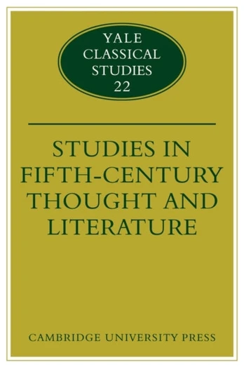Studies in Fifth Century Thought and Literature