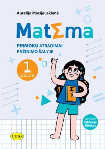 Matėma. Pirmokų atradimai pažinimo kelyje, 1 dalis