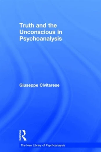 Truth and the Unconscious in Psychoanalysis
