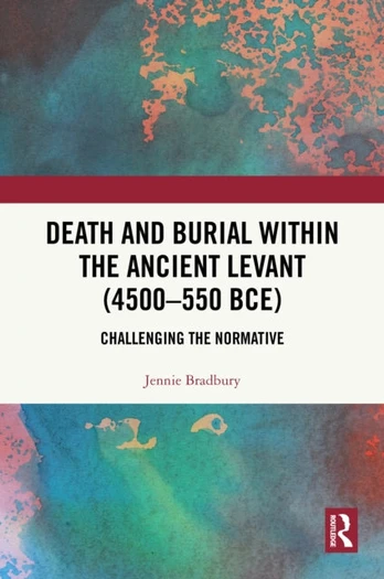 Death and Burial within the Ancient Levant (4500-550 BCE)