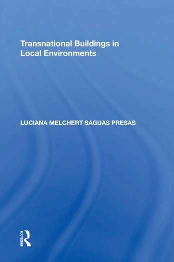 Transnational Buildings in Local Environments
