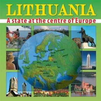 Lithuania. A state at centre of Europe