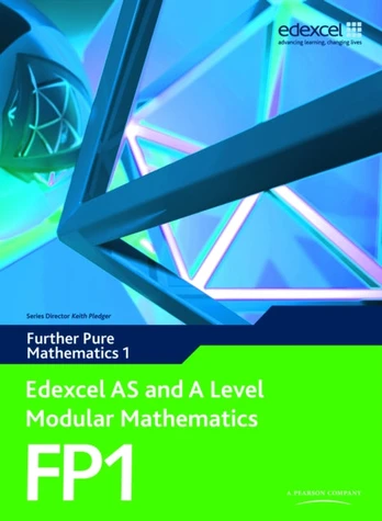 Edexcel AS and A Level Modular Mathematics Further Pure Mathematics 1 FP1