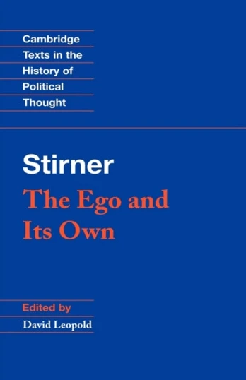 Stirner: The Ego and its Own
