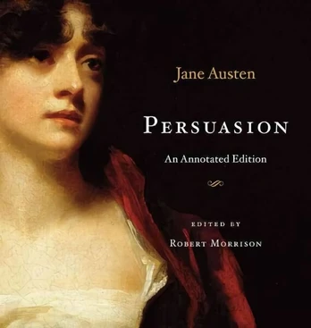 Persuasion: An Annotated Edition Annotated edition