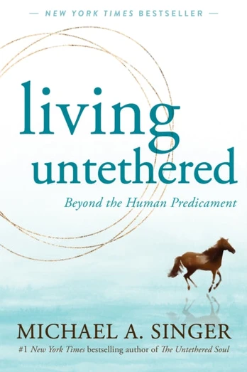 Living Untethered, Beyond the Human Predicament