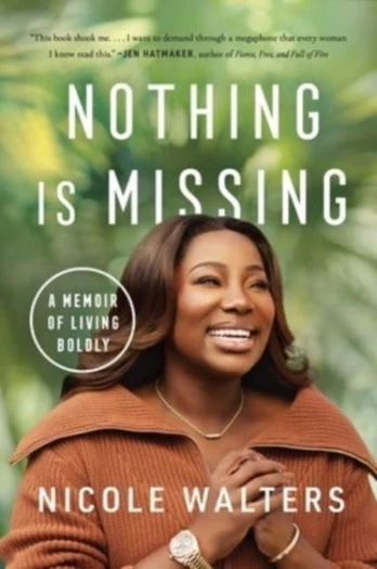 Nothing Is Missing, A Memoir of Living Boldly