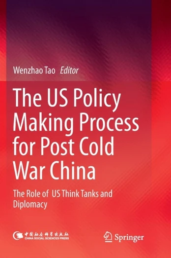US Policy Making Process for Post Cold War China
