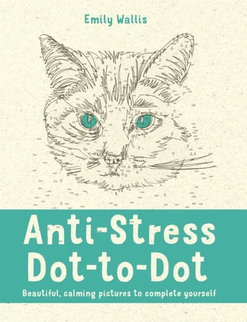 Anti-Stress Dot-to-Dot, Beautiful, Calming Pictures to Complete Yourself