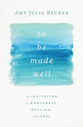 To Be Made Well
