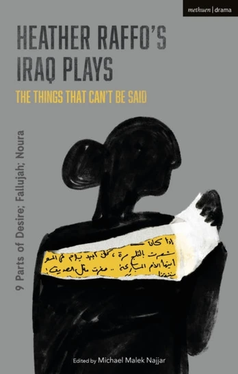 Heather Raffo's Iraq Plays: The Things That Can't Be Said