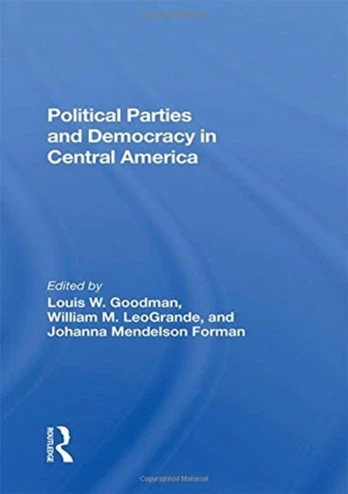 Political Parties And Democracy In Central America