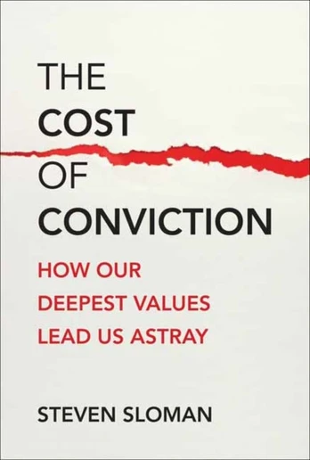 Cost of Conviction, How Our Deepest Values Lead Us Astray