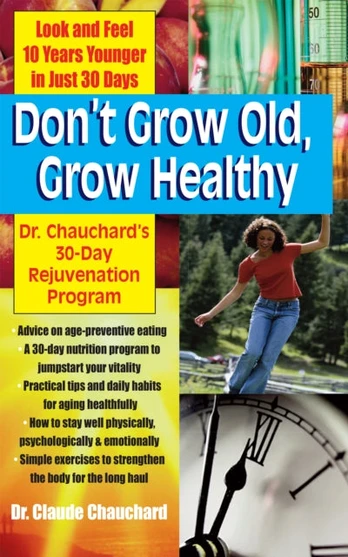 Don't Grow Old, Grow Healthy