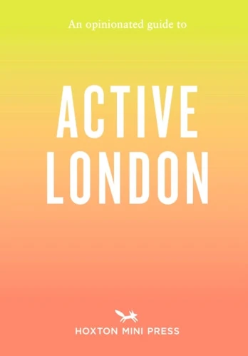 Opinionated Guide to Active London