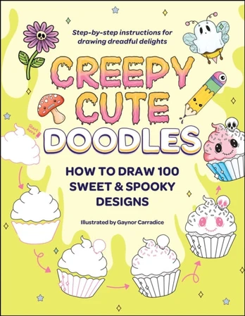 Creepy Cute Doodles, How to Draw 100 Sweet & Spooky Designs