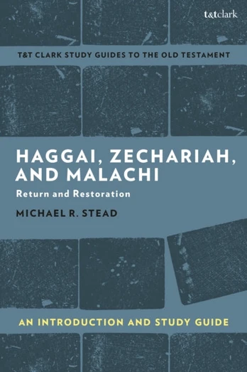 Haggai, Zechariah, and Malachi: An Introduction and Study Guide