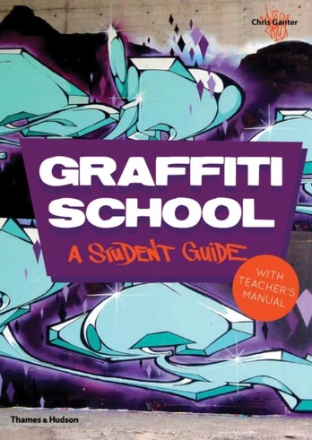 Graffiti School, A Student Guide with Teacher's Manual