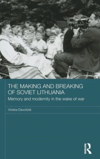 Making and Breaking of Soviet Lithuania