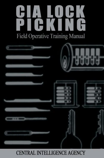 CIA Lock Picking: Field Operative Training Manual, CIA Lock Picking: Field Operative Training Manual