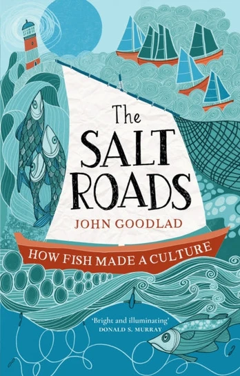 Salt Roads, How Fish Made a Culture