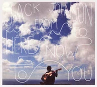 CD Jack Johnson - From Here To Now To You