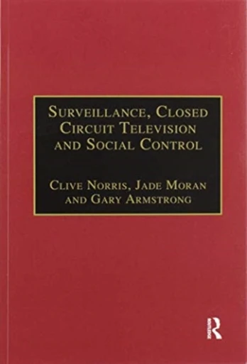 Surveillance, Closed Circuit Television and Social Control