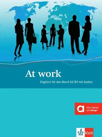 At work: Englisch für den Beruf A2/B1 mit Audio-CD, At work: Englisch für den Beruf A2/B1 mit Audio-CD
