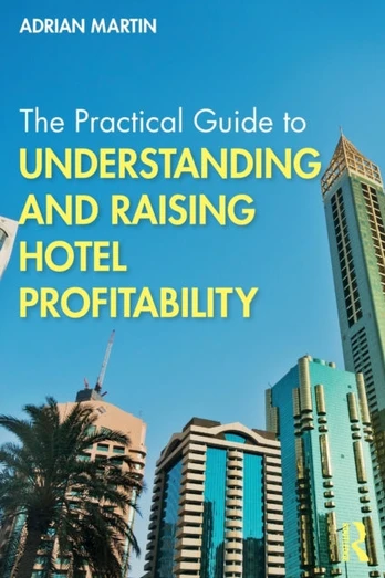 Practical Guide to Understanding and Raising Hotel Profitability