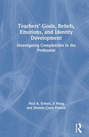 Teachers’ Goals, Beliefs, Emotions, and Identity Development
