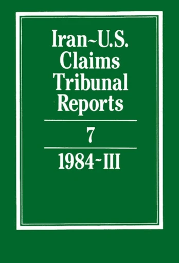 Iran-U.S. Claims Tribunal Reports: Volume 7