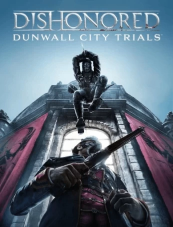Dishonored: Dunwall City Trials PC