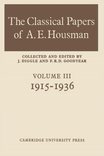 Classical Papers of A. E. Housman: Volume 3, 1915–1936