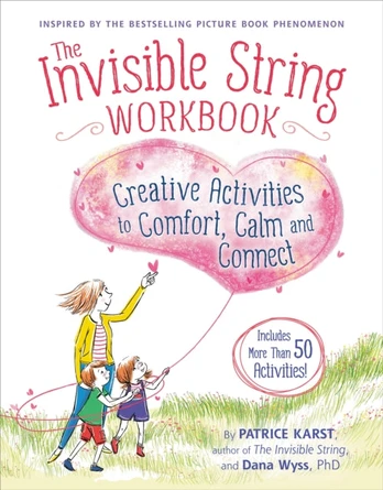The Invisible String Workbook, Creative Activities to Comfort, Calm, and Connect